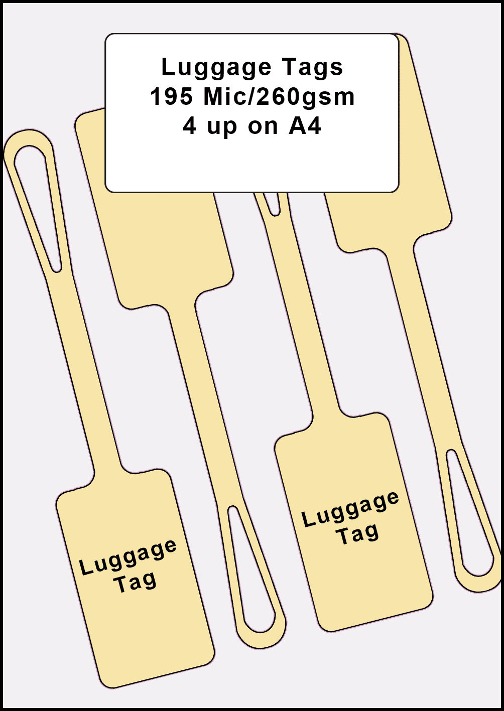 Luggage Tags 195 Mic/260gsm 4 up on A4 (25 Sheet Per Box) The Magic Touch